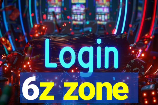 6z zone